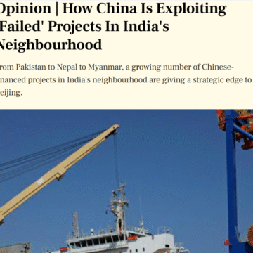 Opinion | How China Is Exploiting ‘Failed’ Projects In India’s Neighbourhood